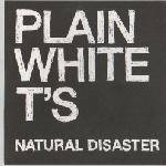Plain White T's : Natural Disaster